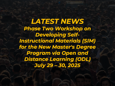 Phase Two Workshop on Developing Self-Instructional Materials (SIM) for the New Master's Degree Program via Open and Distance Learning (ODL)
